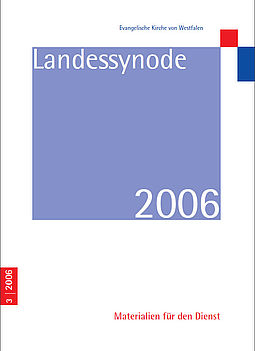 Landessynode 2006. Materialien für den Dienst